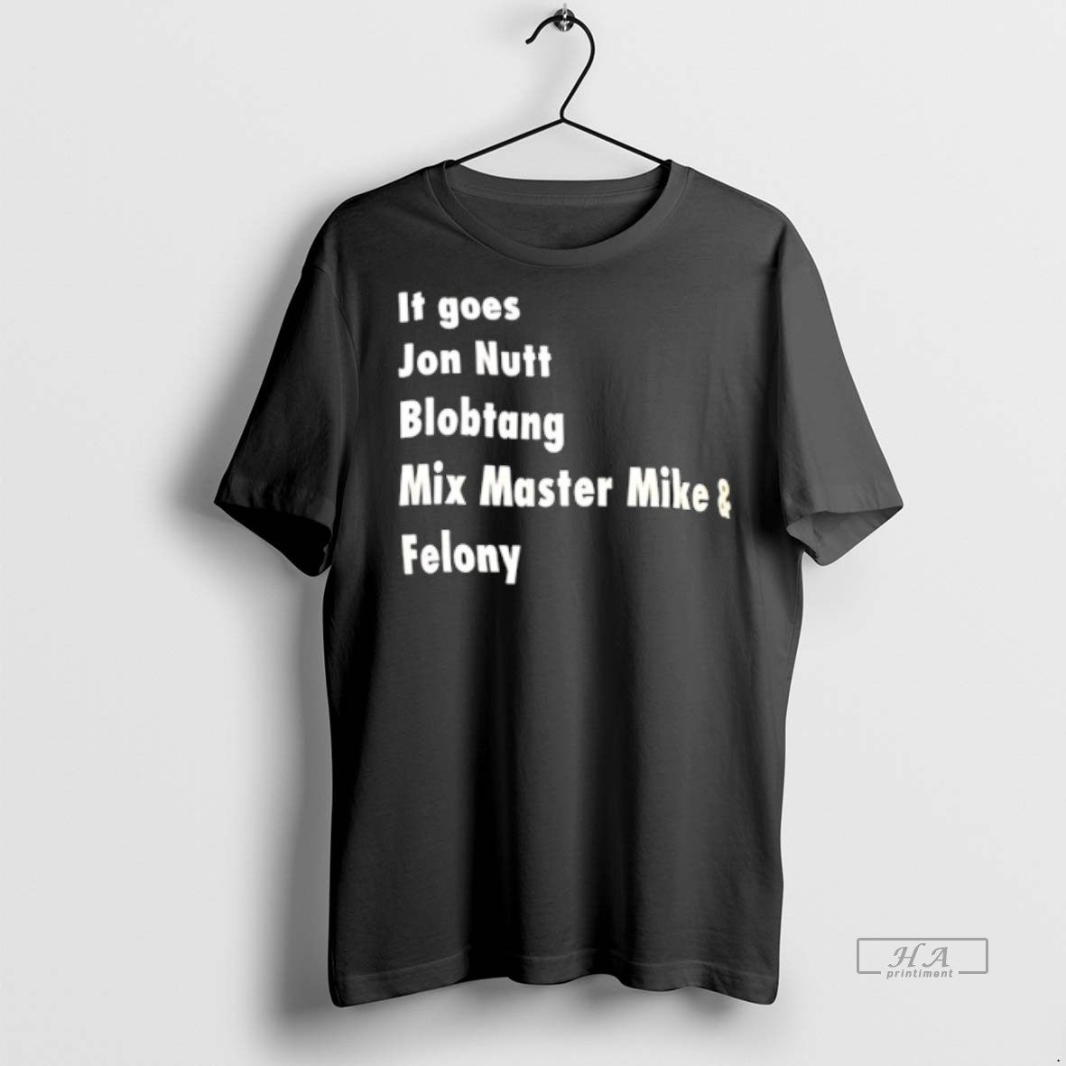Official It Goes Jon Nutt Blobtang Mix Master Mike And Felony Shirt Hoodie