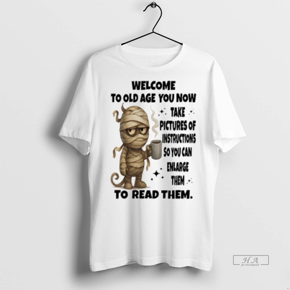 Official Mummy Welcome To Old Age You Now Take Pictures Of Instructions Shirt Hoodie