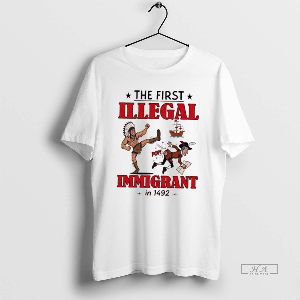 Official Native American Man European Explorer The First Illegal Immigrant In 1492 Shirt