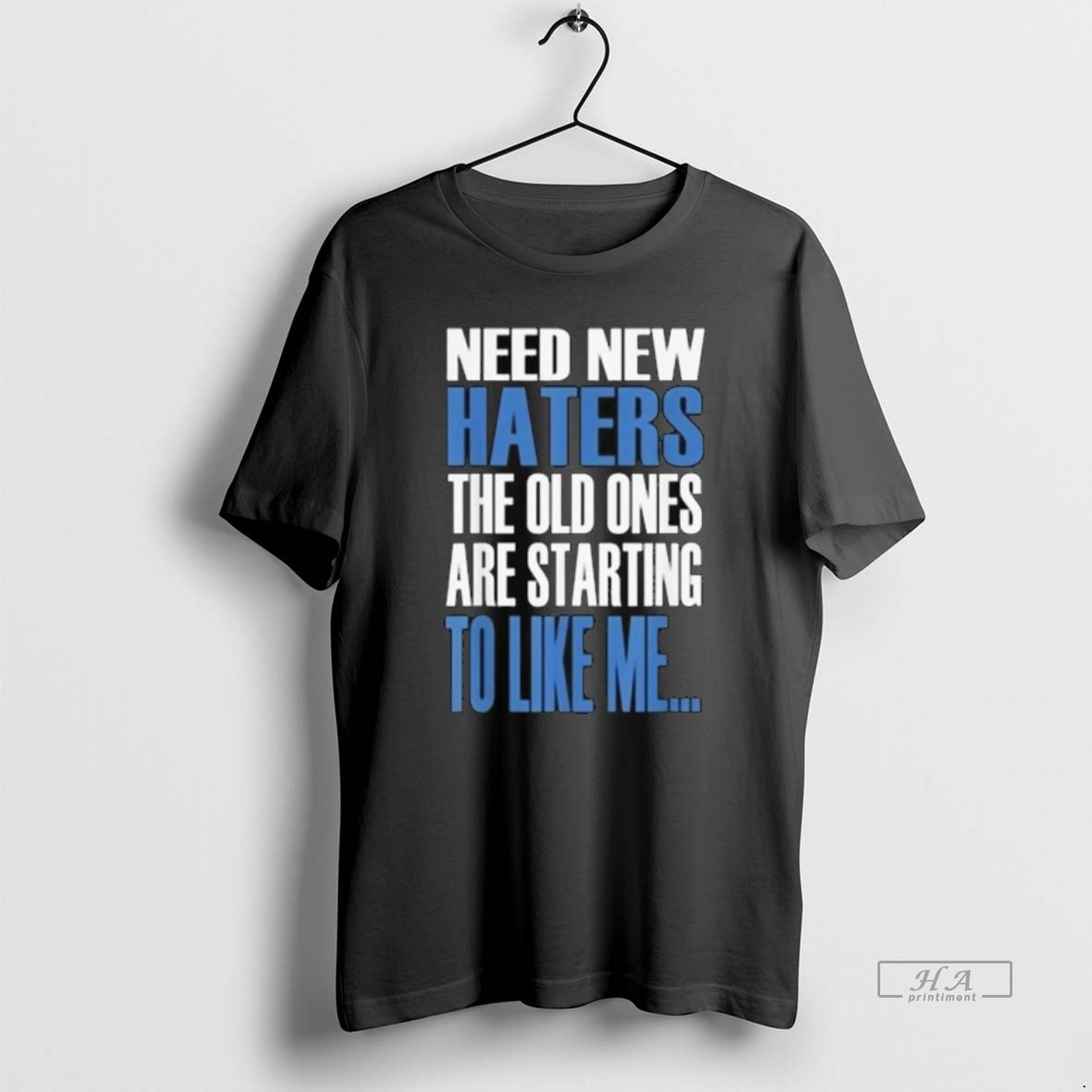 Official Need New Haters The Old Ones Are Starting To Like Me 2025 Long Sleve Shirt 2