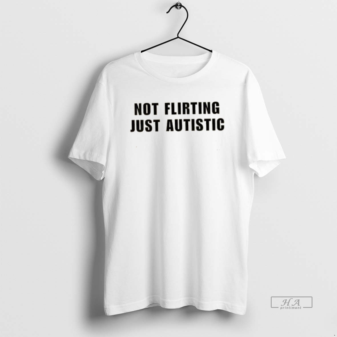 Official Not Flirting Just Autistic Shirt