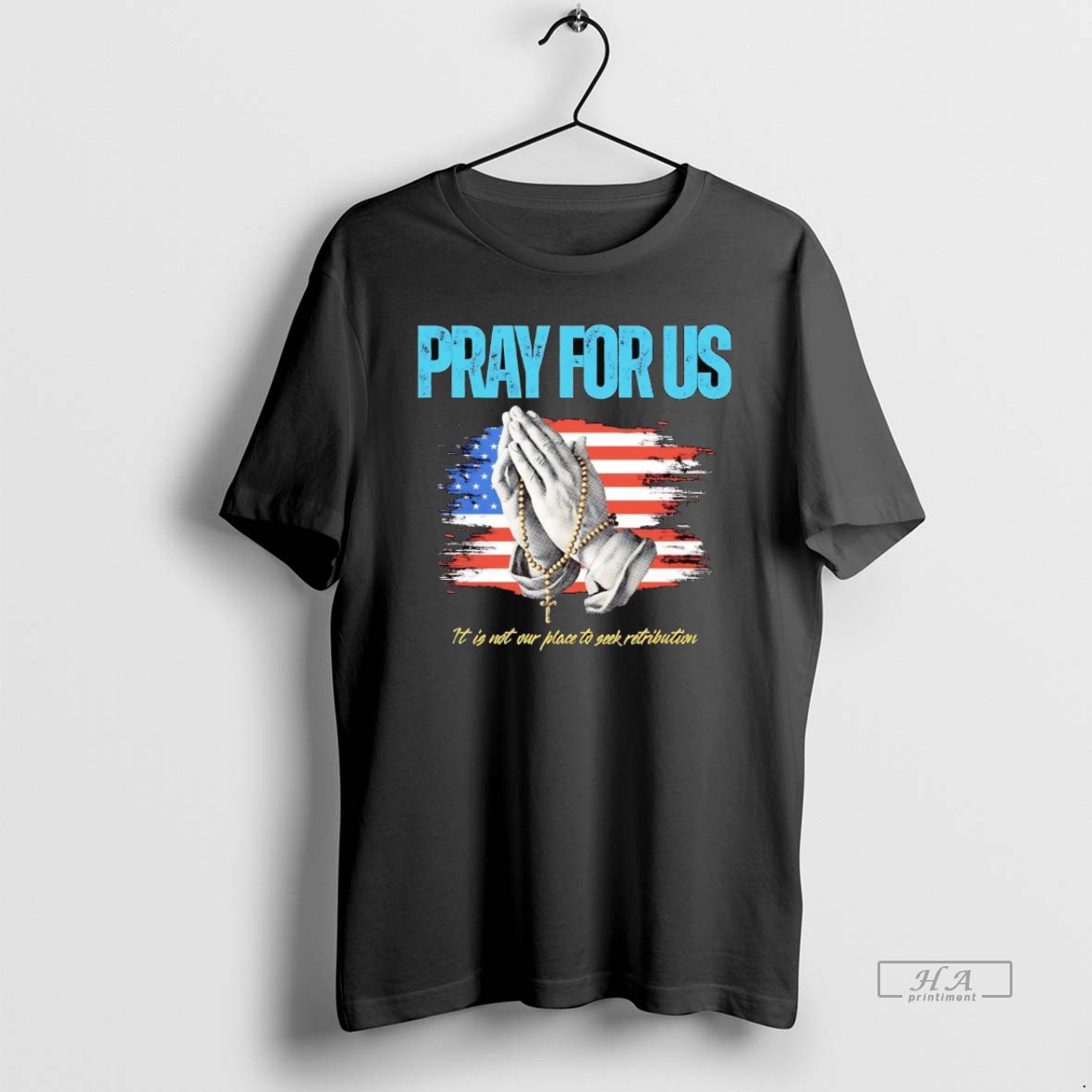 Official Pray For Us It Is Not Our Place To See Retribution T Shirt