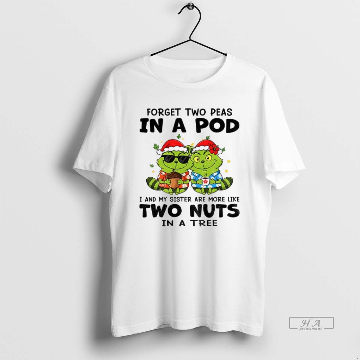 Official Raccoon X Grinch Forget Two Peas In A Pod I And My Sister Are More Like Two Nuts In A Tree Christmas Shirt