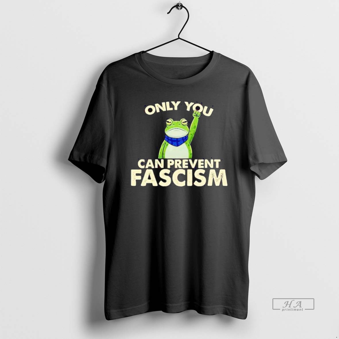 Official Resist Frog Only You Can Prevent Fascism T Shirt