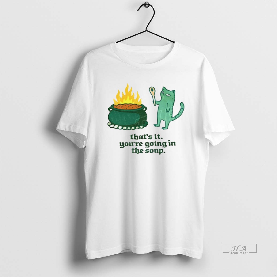 Official Sarcastic Cat Thats It Youre Going In The Soup Shirt