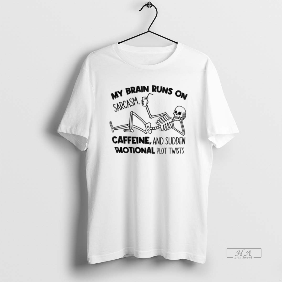Official Skeleton My Brain Runs On Sarcasm Caffeine And Sudden Emotional Plot Twists Shirt