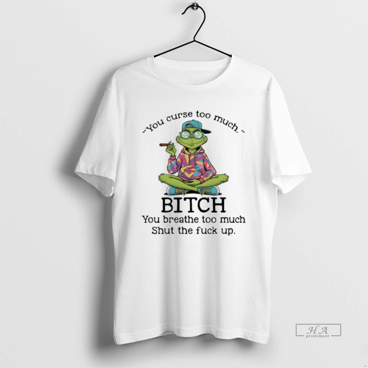 Official Stitch Cigar You Curse Too Much Bitch You Breathe Too Much Shut The Fuck Up Shirt