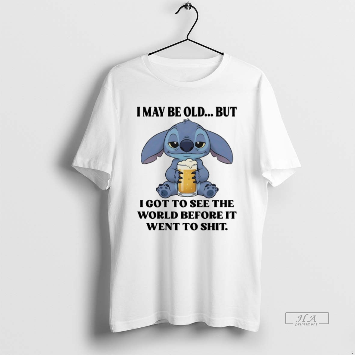 Official Stitch Drink Beer I May Be Old But I Got To See The World Before It Went To Shit Shirt