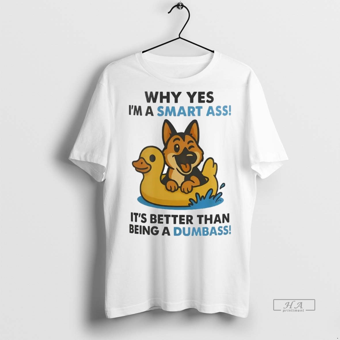 Official Trendy German Shepherd Why Yes Im A Smart Ass Its Better Than Being A Dumbass Tee Sweater Hoodie