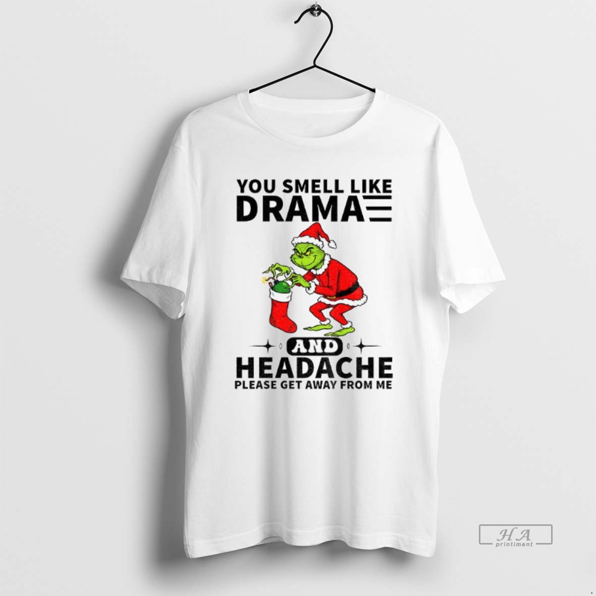 Official Trendy Grinch Santa Hat You Smell Like Drama And Headache Please Get Away From Me Merry Christmas Tee Shirt