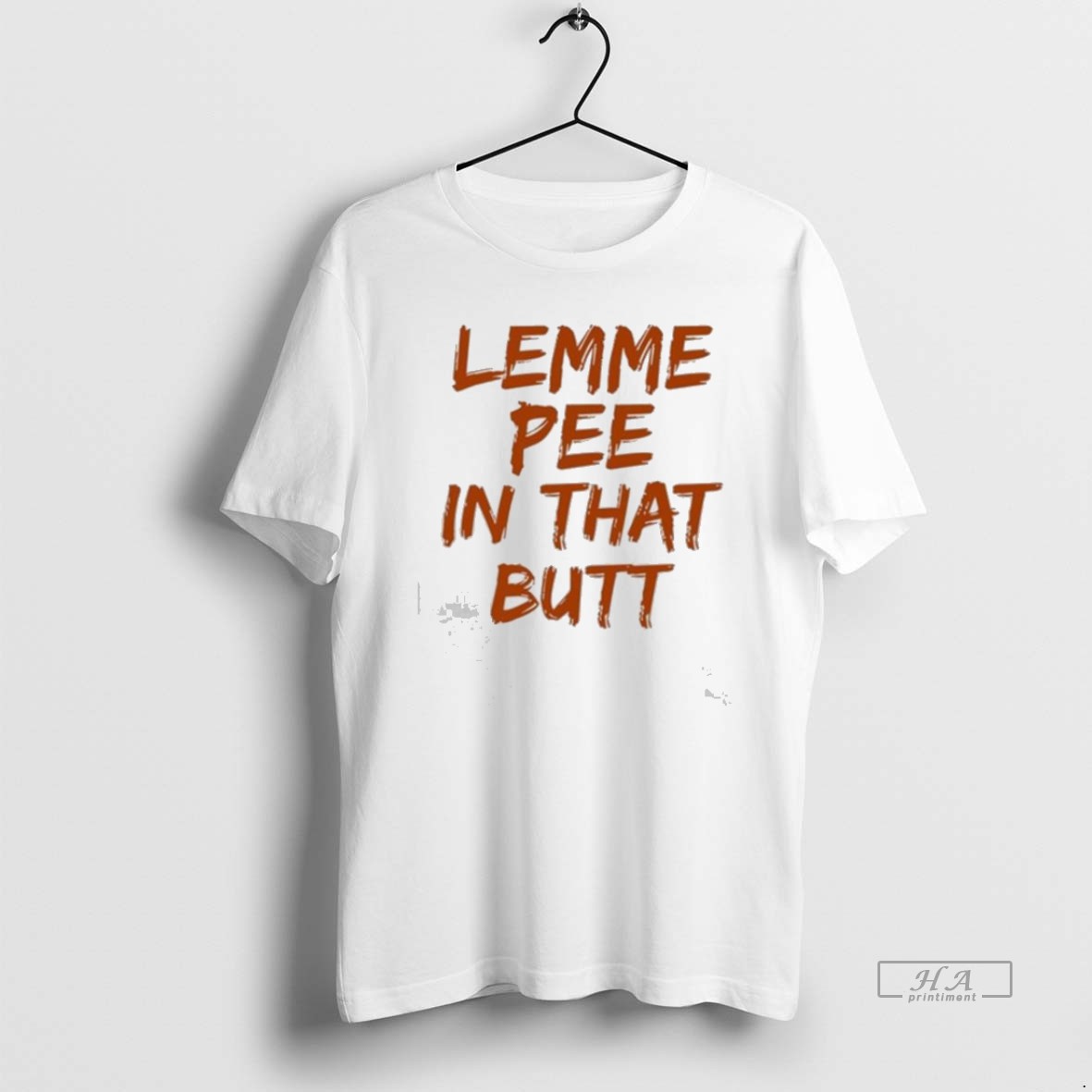 Official Trendy Lemme Pee In That Butt Tee Shirt