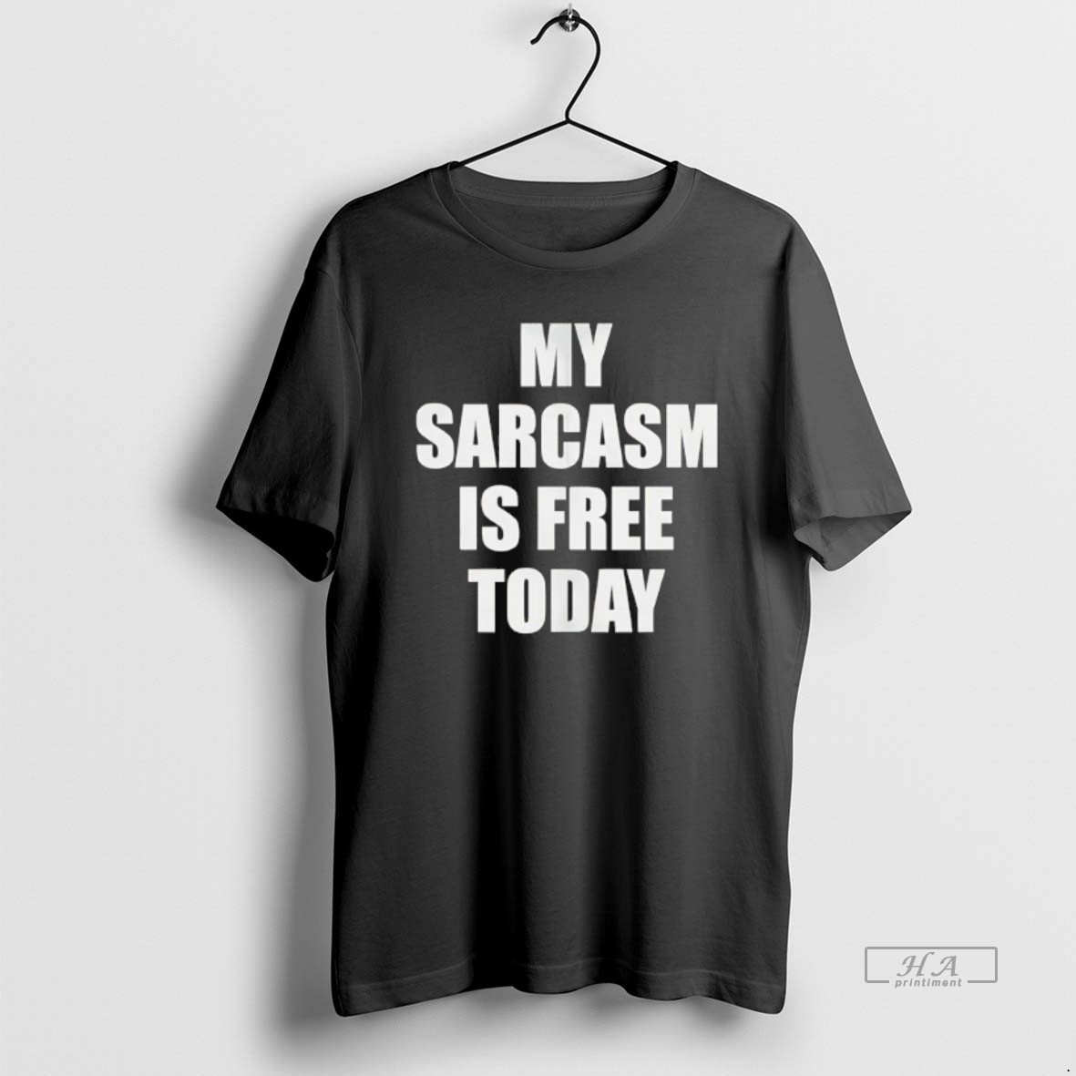 Official Trendy My Sarcasm Is Free Today Tee Shirt