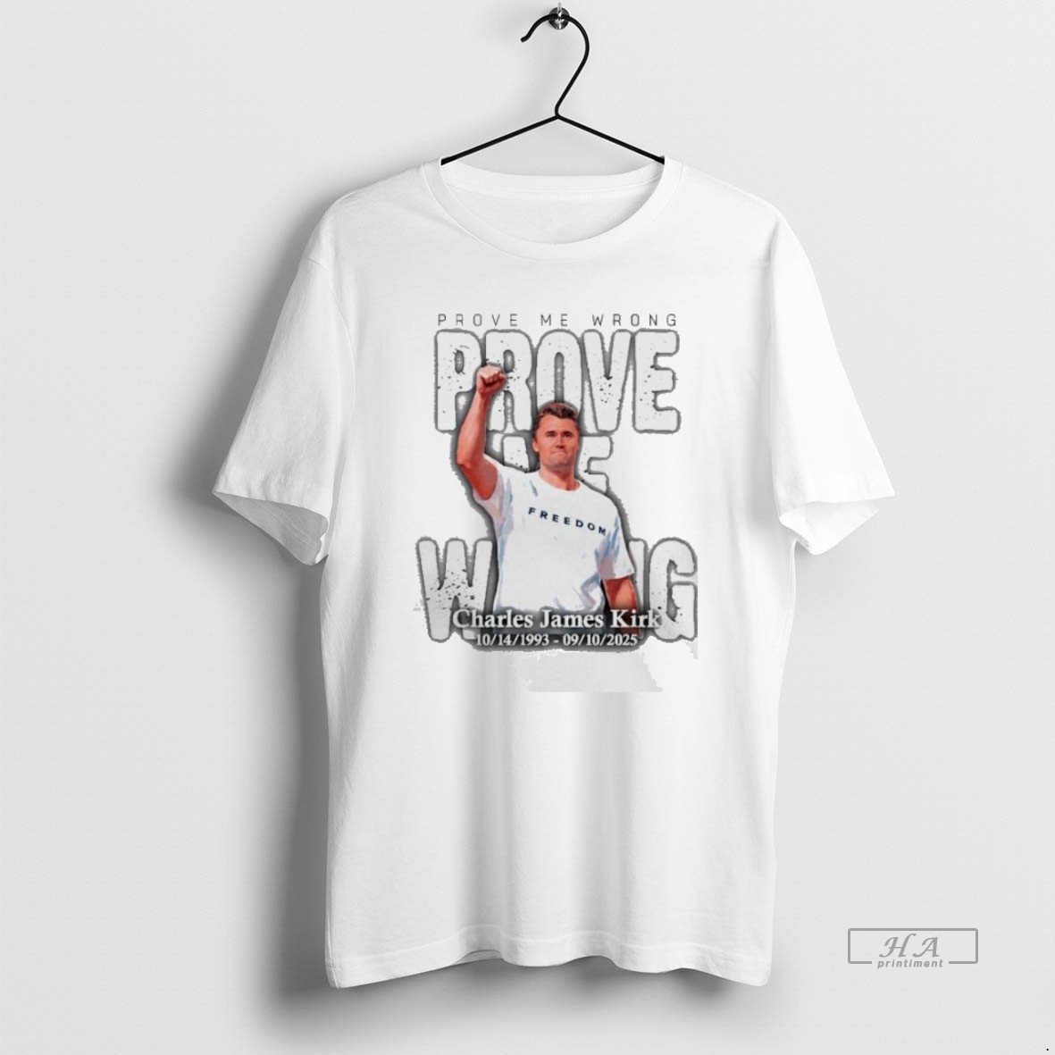 Official Trendy Prove Me Wrong Charlie James Kirk Memorial 10 14 1993 09 10 2025 Tee Shirt