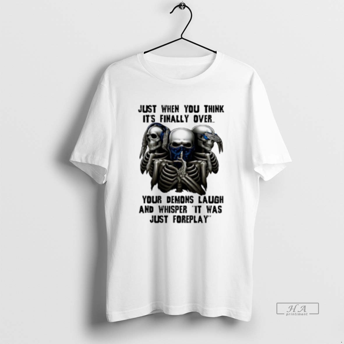 Official Trendy Skull Just When You Think Its Finally Over Your Demons Laugh Tee Shirt
