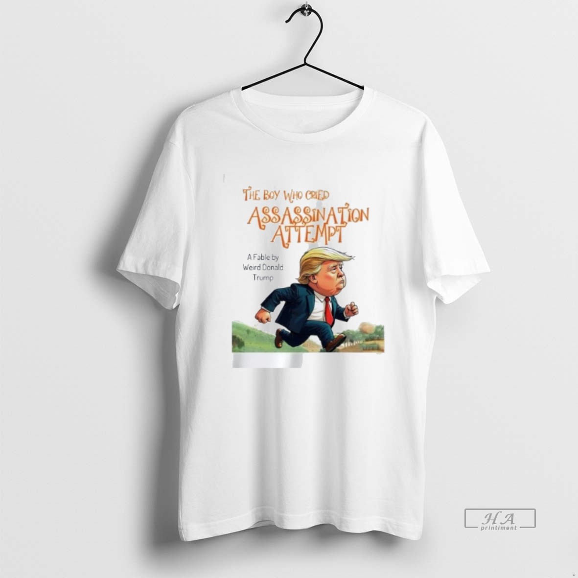 Official Trendy The Boy Who Cried Assassination Attempt A Fable By Weird Trump Tee Shirt