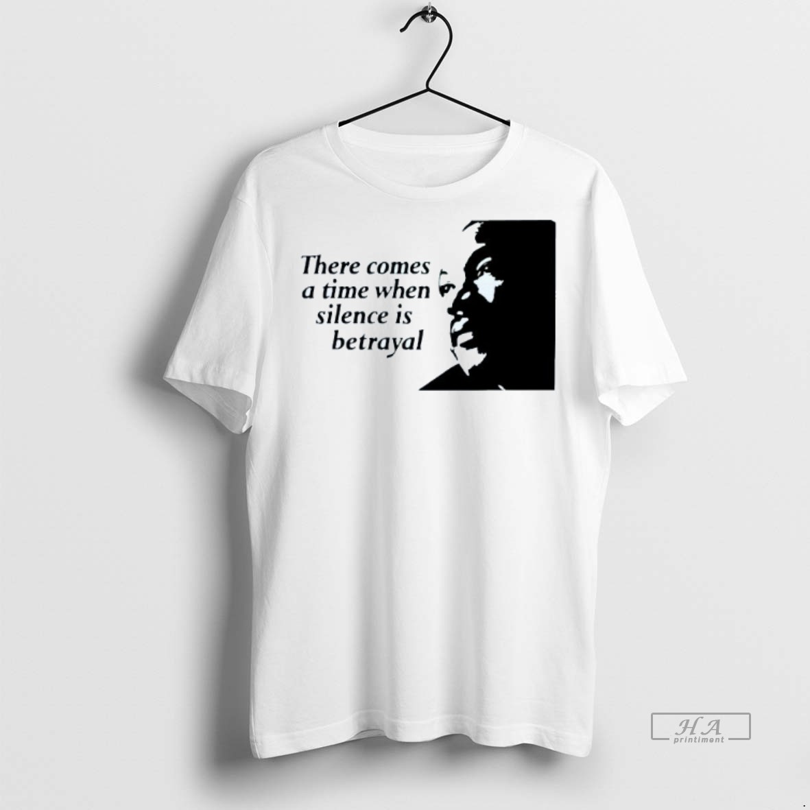 Official Trendy There Comes A Time When Silence Is Betrayal Martin Luther King Jr Tee Sweater Hoodie