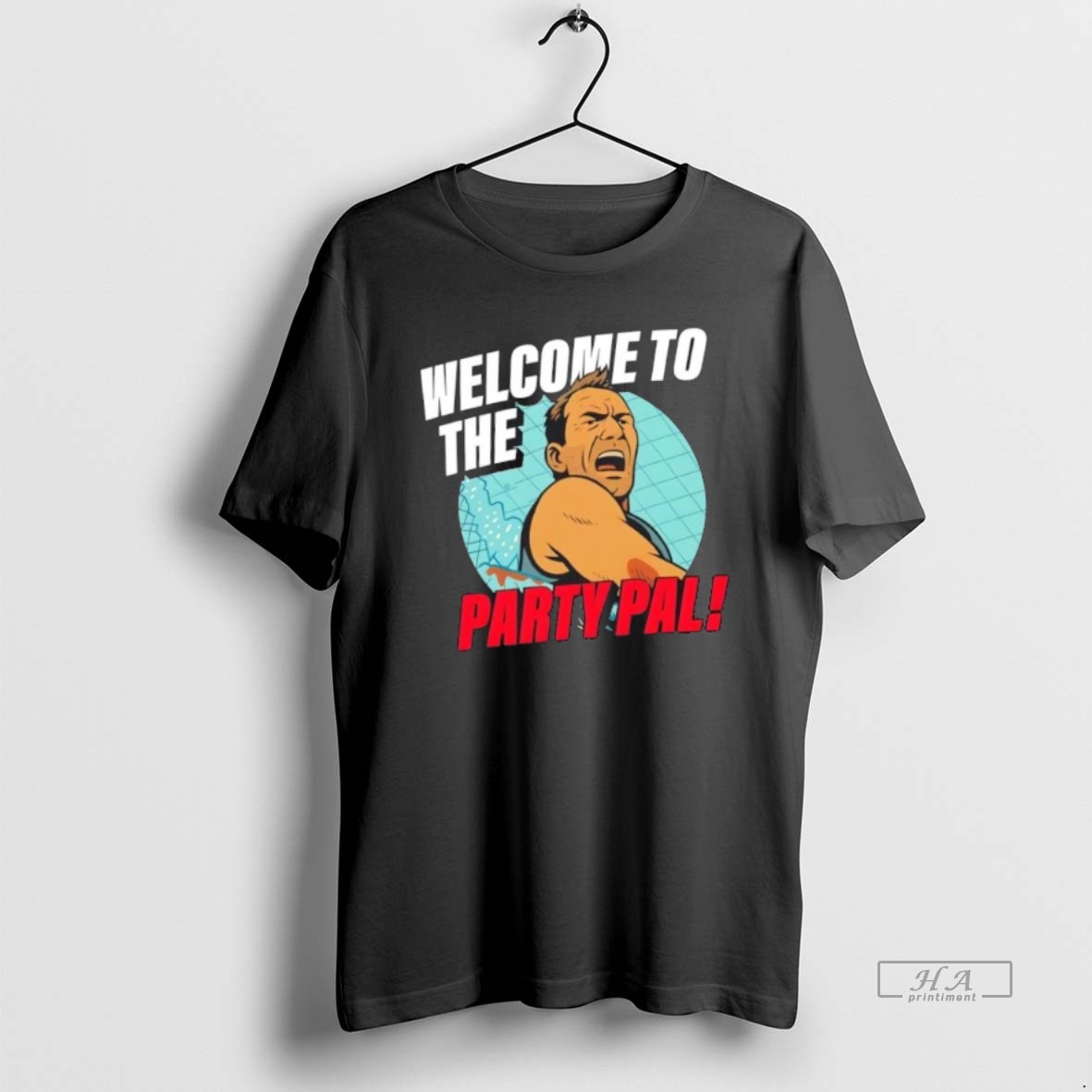Official Trendy Welcome To The Party Pal Die Hard Tee Shirt