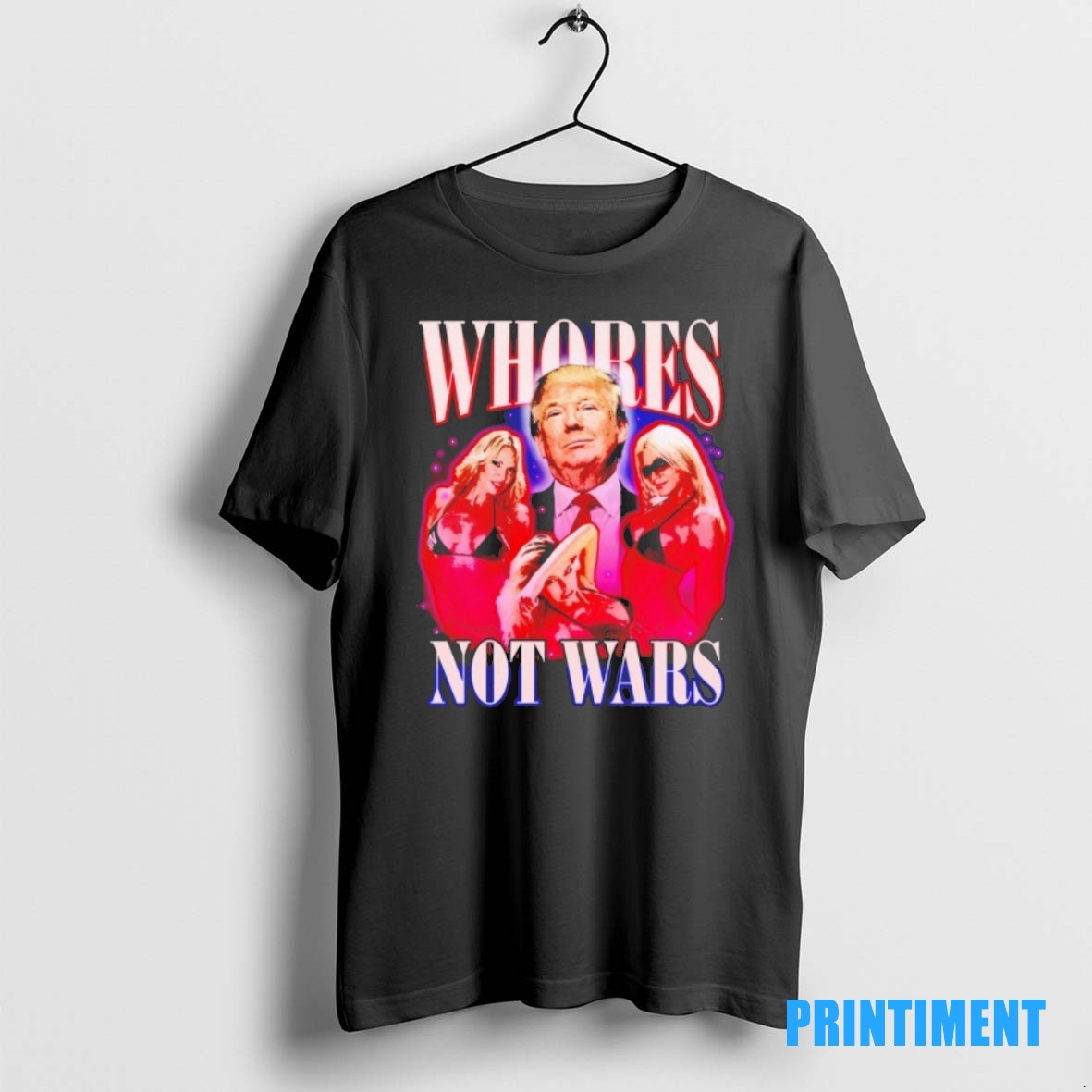 Official Trump Whores Not Wars Tee Sweater Hoodie