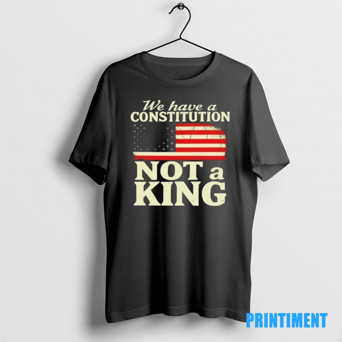 Official We Have A Constitution Not A King America Tee Sweater Hoodie
