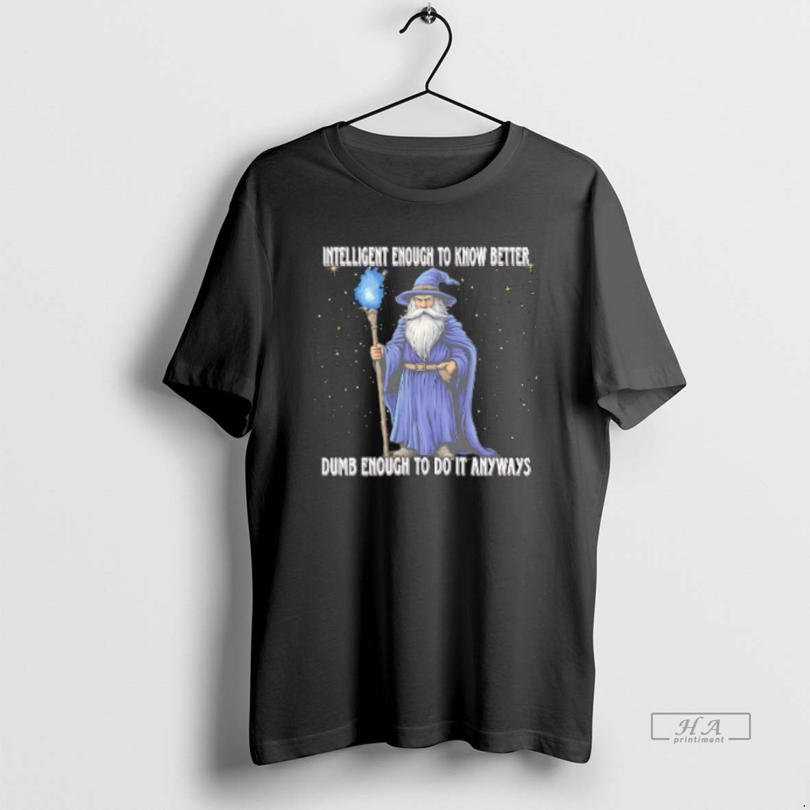 Official Wizard Intelligent To Know Better Dumb Enough To Do It Anyway Shirt