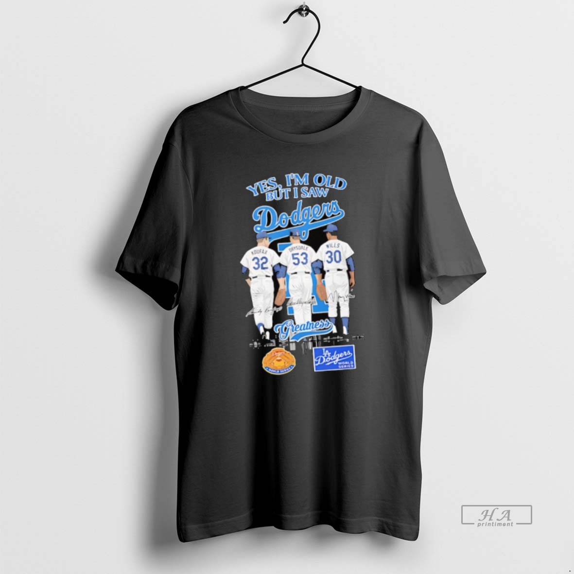 Official Yes Im Old But I Saw La Dodgers Sandy Koufax Don Drysdale Maury Wills Greatness Signatures T Shirt