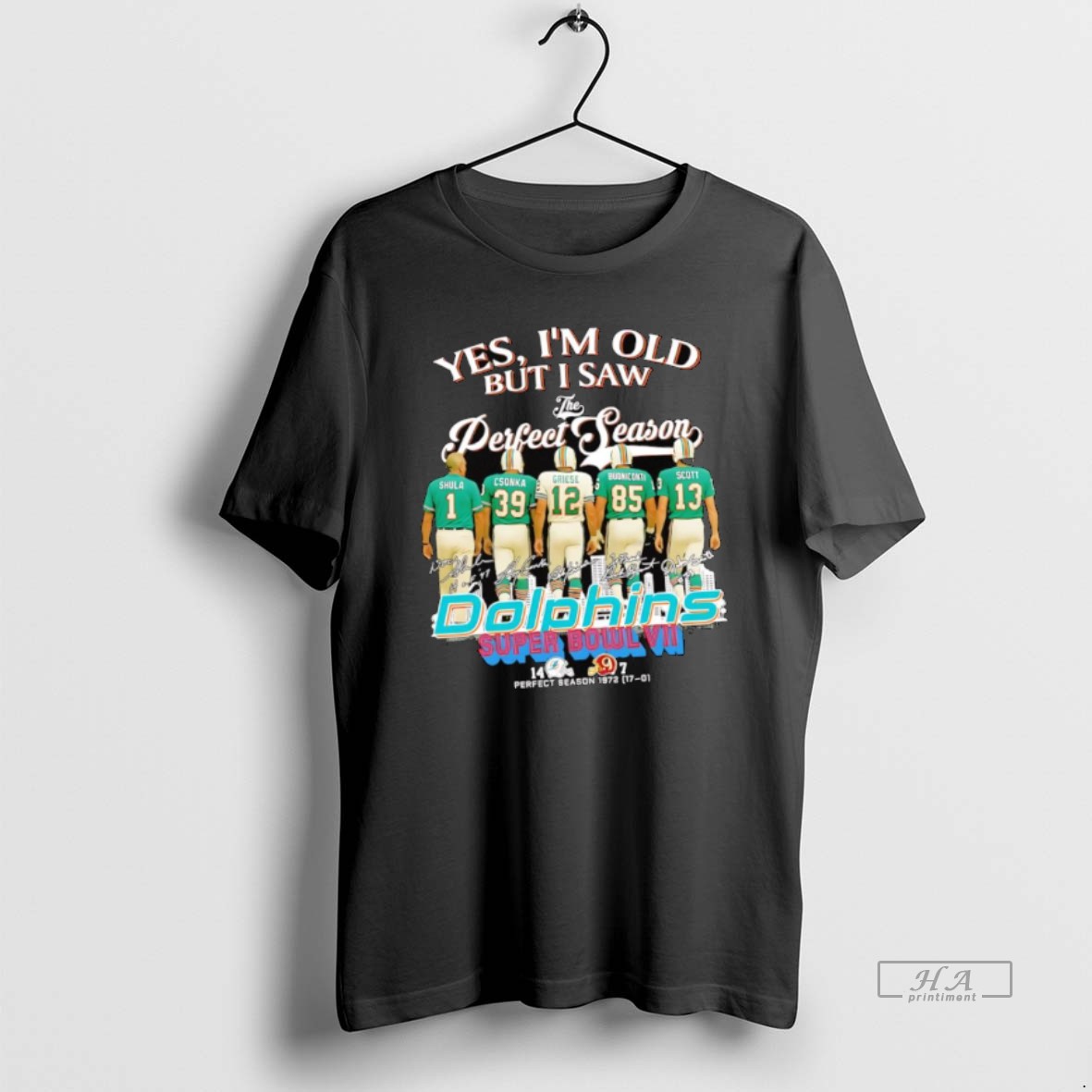 Official Yes Im Old But I Saw Miami Dolphins Super Bowl Vii Greatness Signatures T Shirt