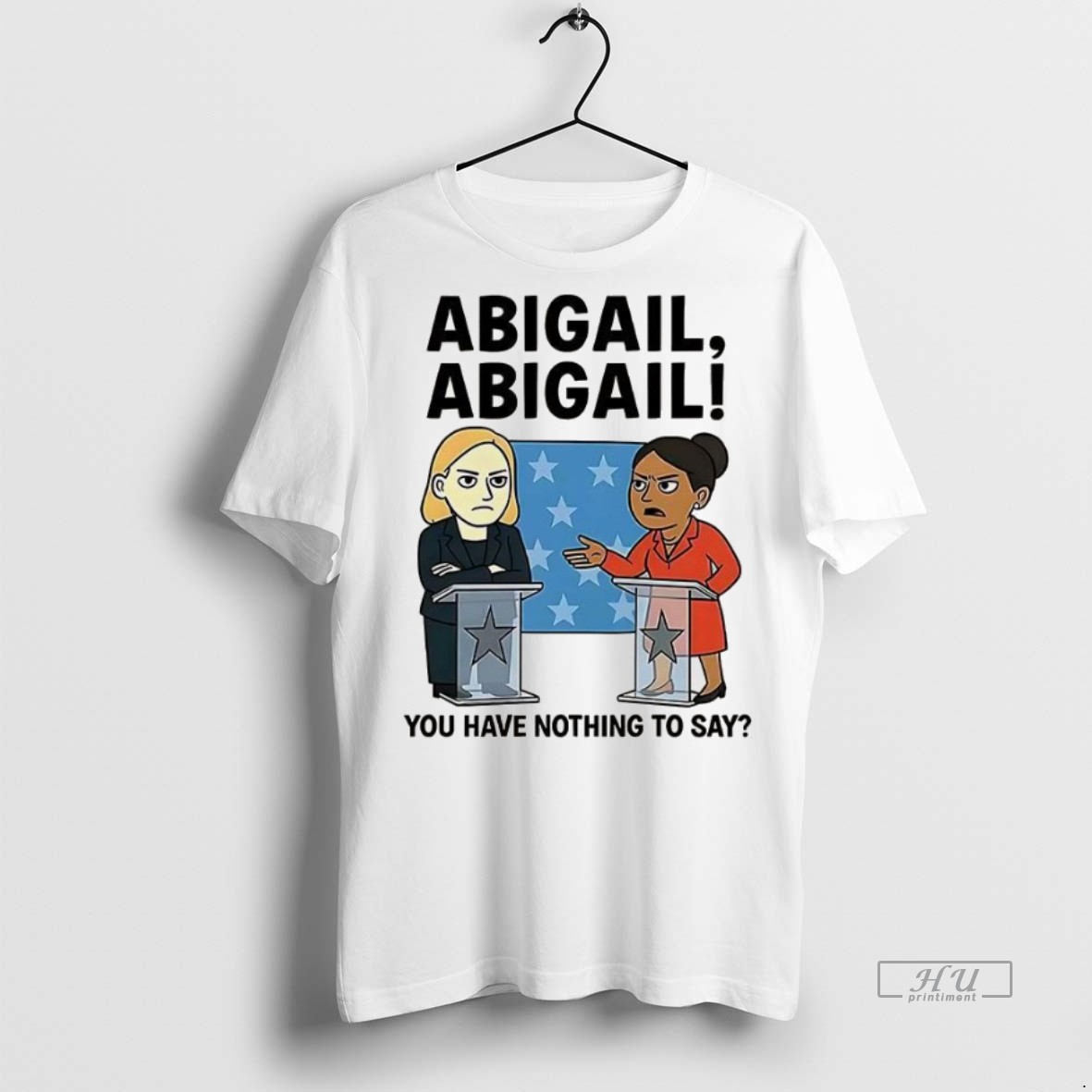 Officials Abigail You Have Nothing To Say Cartoon Premium Tee Shirt Sweater Hoodie