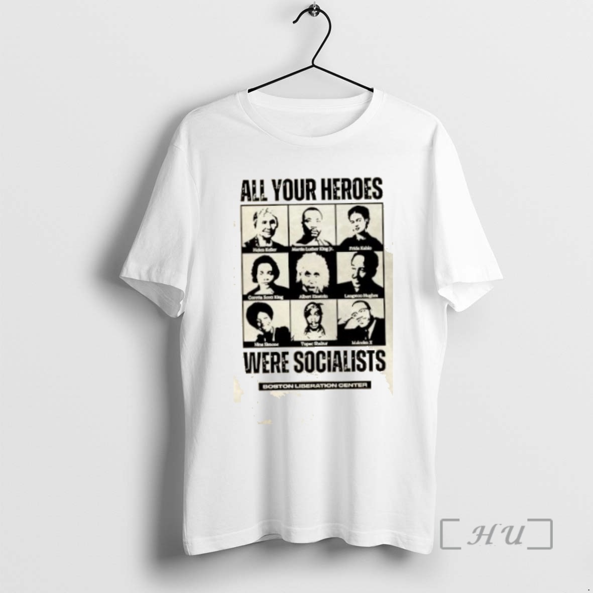 Officials All Your Heroes Were Socialist Boston Liberation Center T Shirt Sweater Hoodie