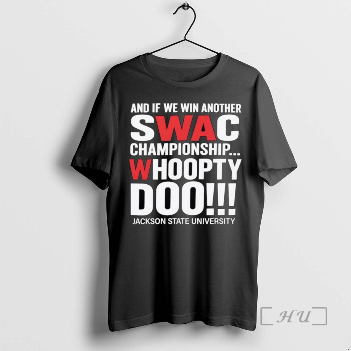 Officials And If We Win Another Swac Championship Whoopty Doo Jackson State University T Shirt Sweater Hoodie