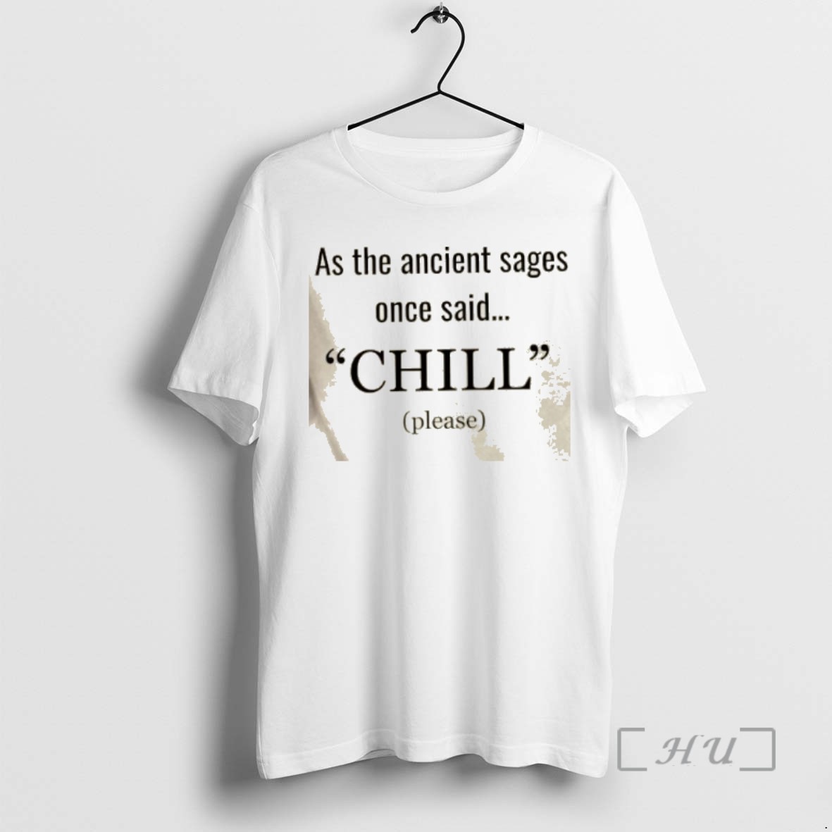 Officials As The Ancient Sages Once Said Chill Please Shirts Sweater Hoodie