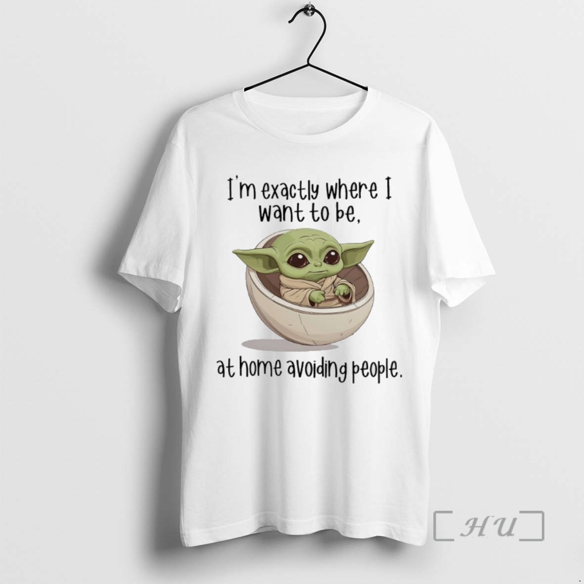 Officials Baby Yoda Im Exactly Where I Want To Be At Home Avoiding People T Shirts Sweater Hoodie