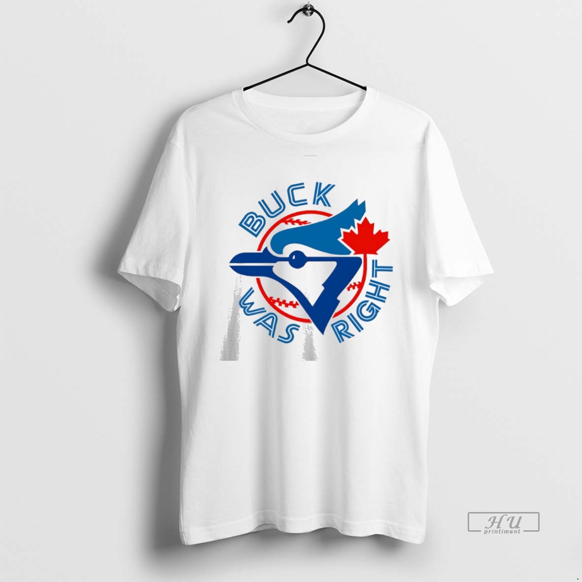 Officials Buck Was Right Toronto Blue Jays Tee Shirt Sweater Hoodie