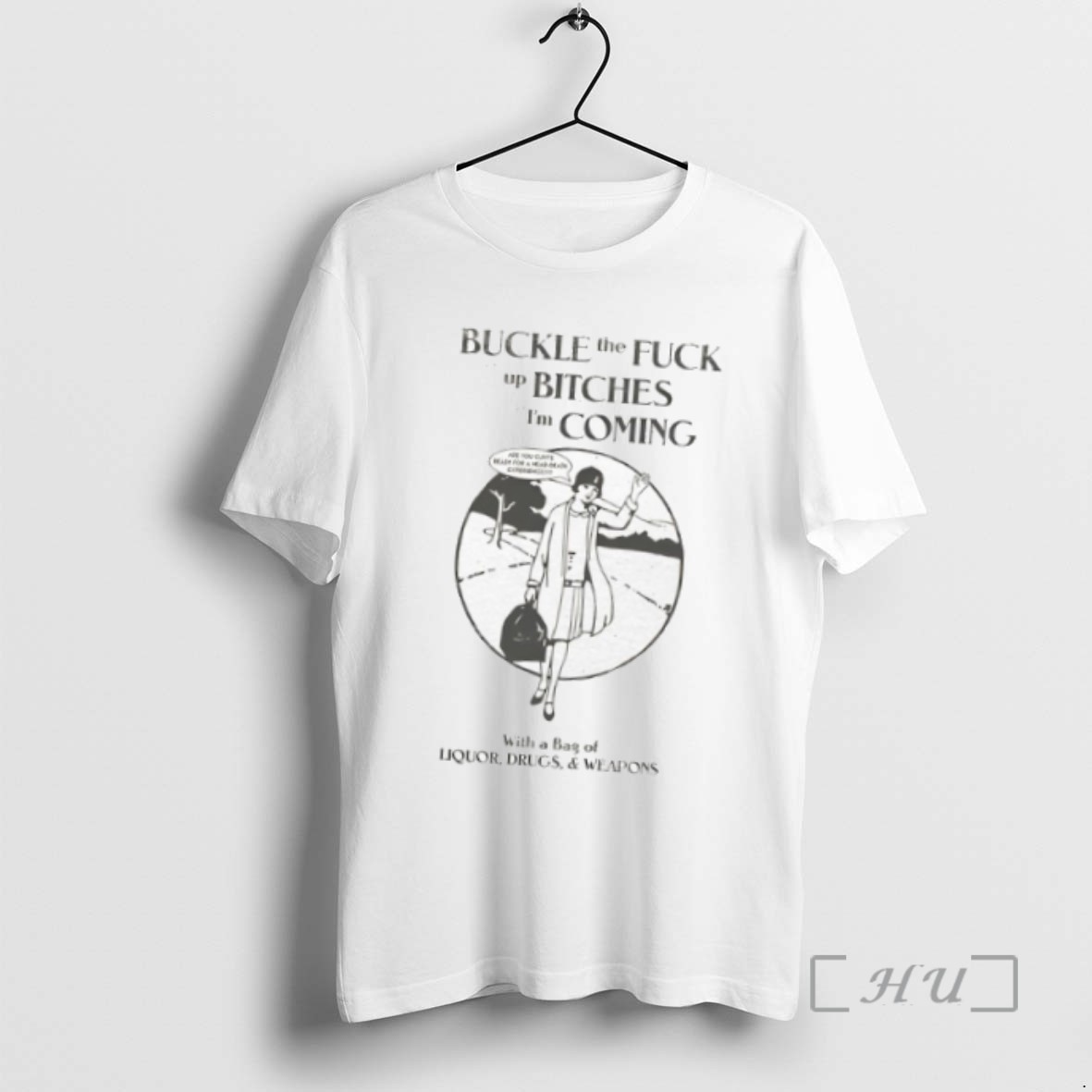 Officials Buckle The Fuck Up Bitches Im Coming Tee Sweater Hoodie