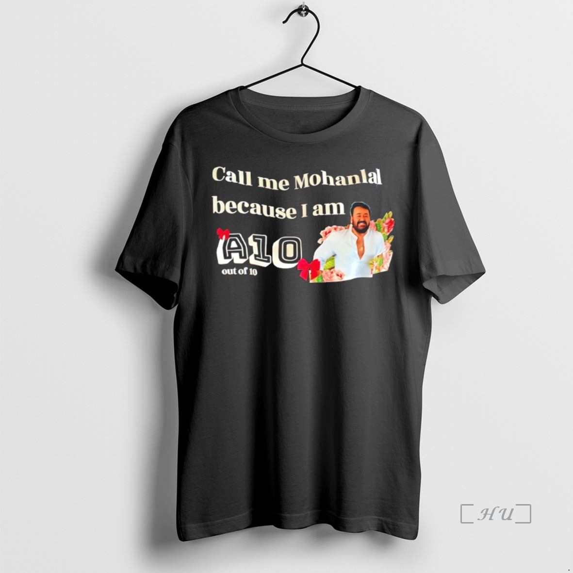 Officials Call Me Mohanlal Because I Am A 10 Out Of 10 T Shirts Sweater Hoodie