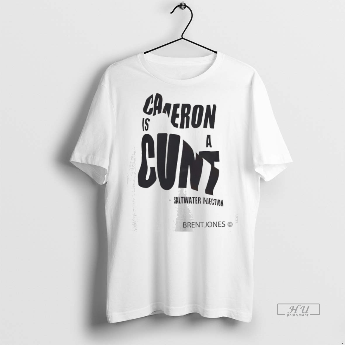 Officials Cameron Is A Cunt Saltwater Injection Brentjones Tee Shirt Sweater Hoodie