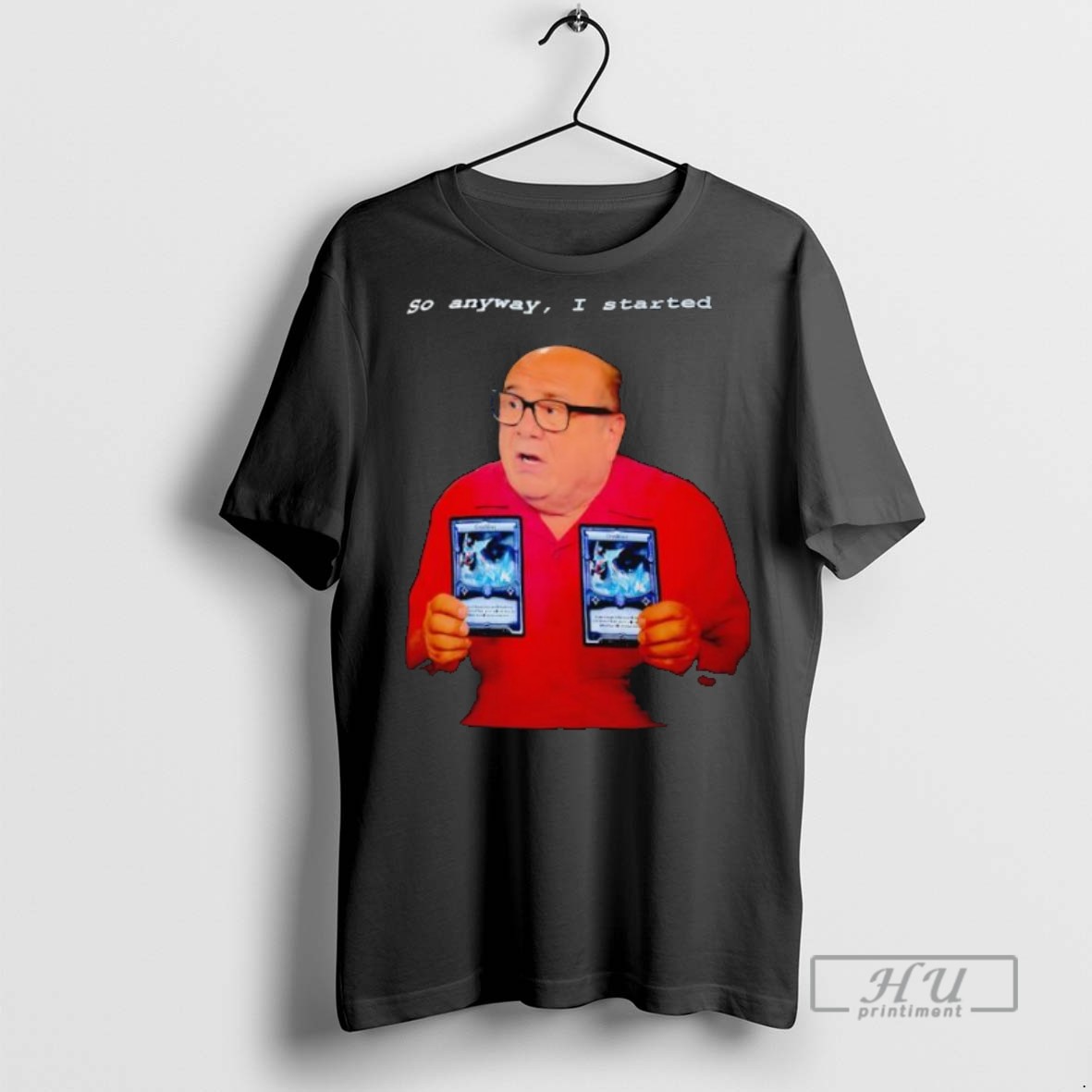Officials Danny Devito So Anyway I Started Tee Shirt Sweatshirt