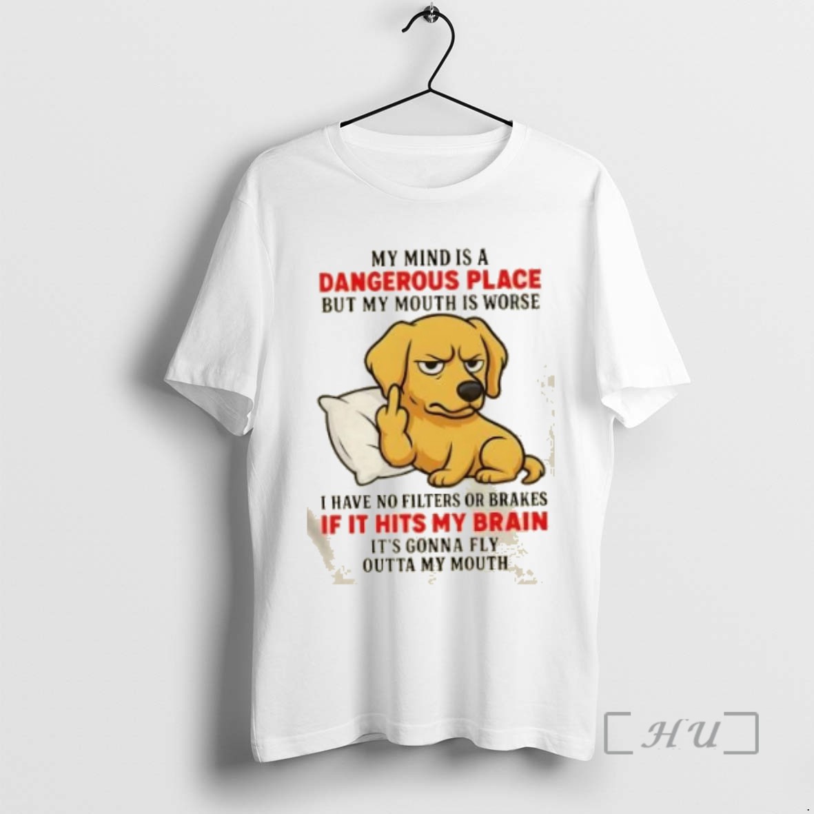 Officials Dog My Mind Is A Dangerous Place But My Mouth Is Worse I Have No Filters Or Brakes Tee Shirt Sweater Hoodie