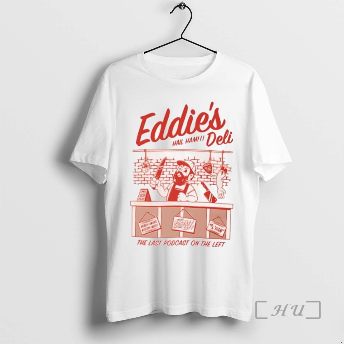 Officials Eddies Deli The Last Podcast On The Laft Hail Ham T Shirt Sweater Hoodie