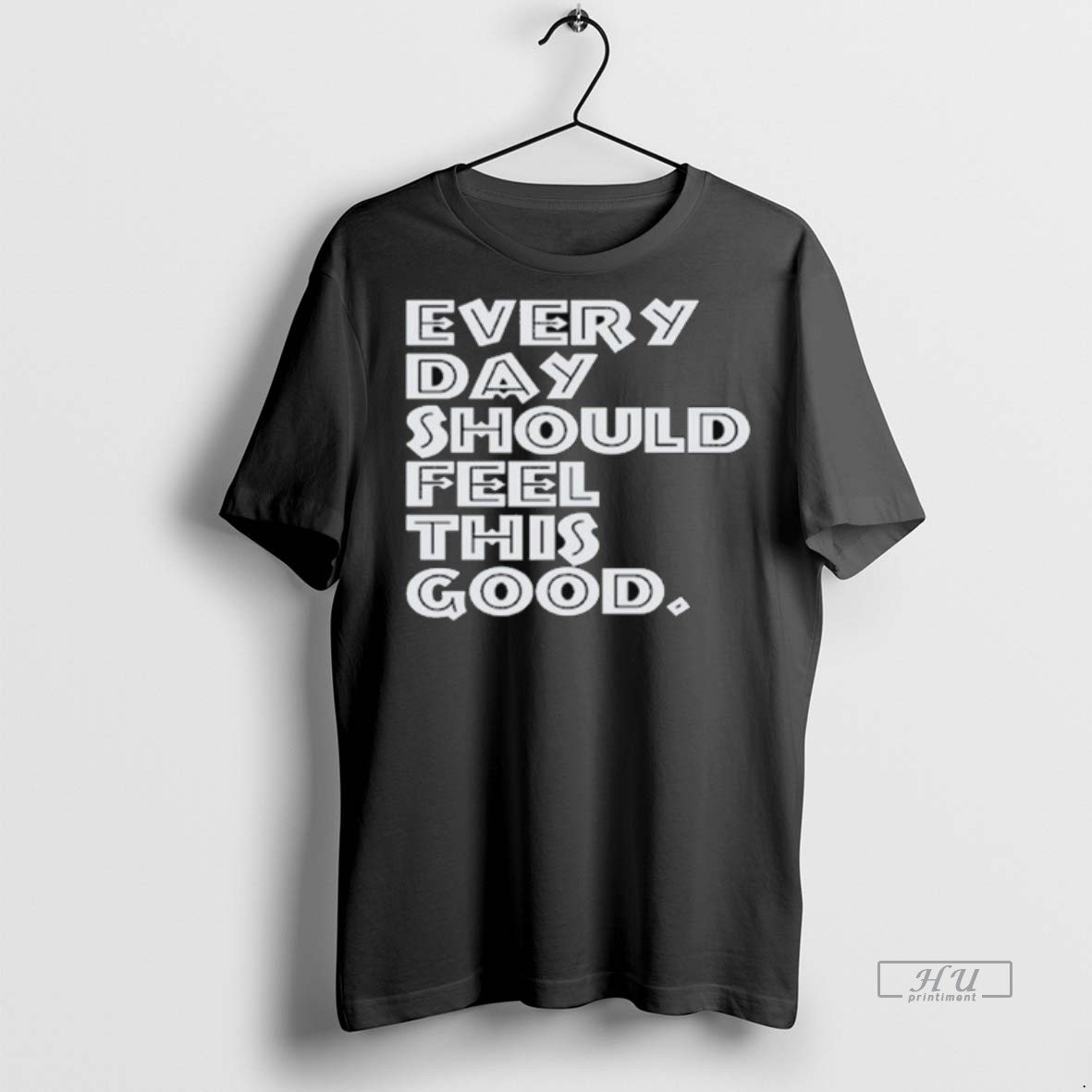 Officials Every Day Should Feel This Good Long Sleve Tee Shirt Sweater Hoodie