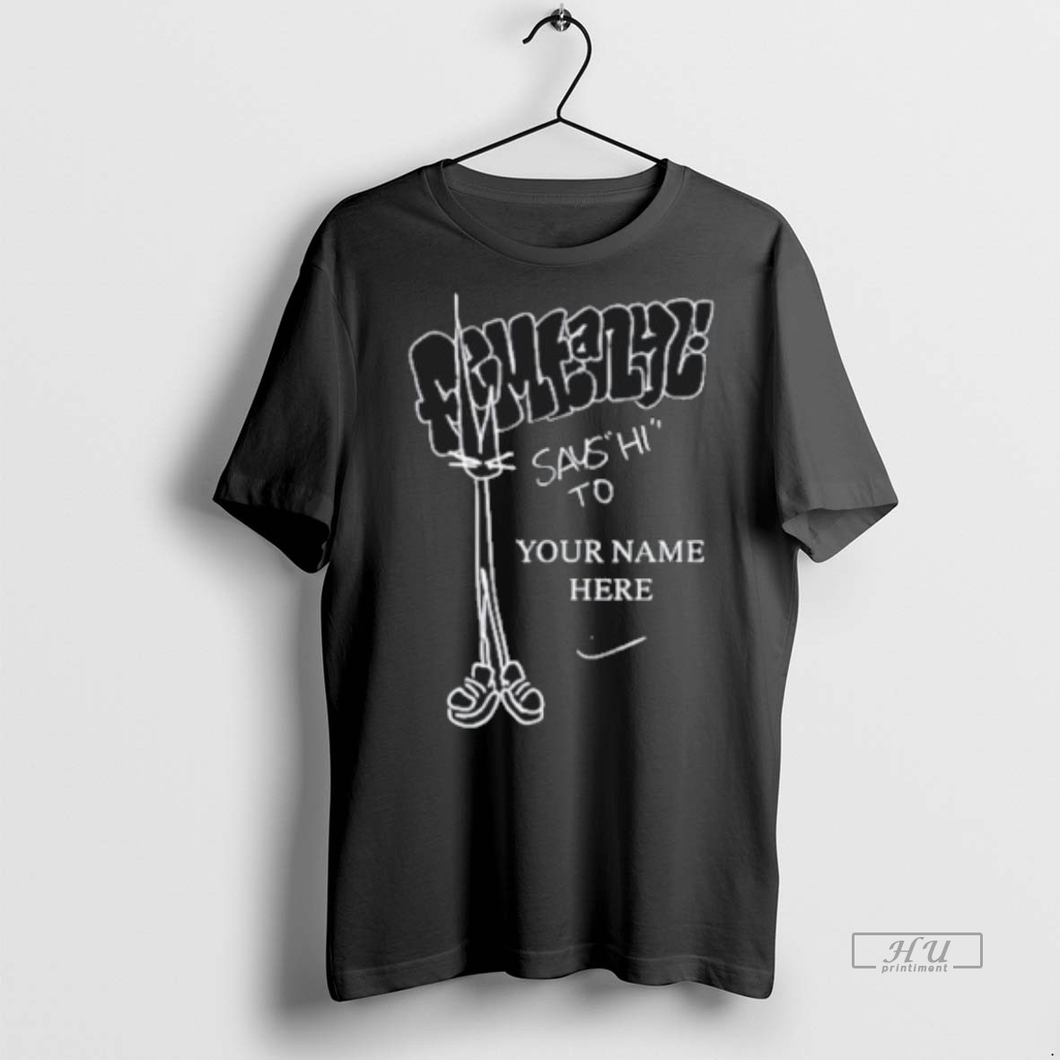 Officials Femtanyl Says Hi To Your Name Here Tee Shirt Sweater Hoodie