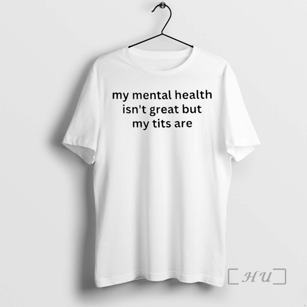 Officials Funny My Mental Health Isnt Great But My Tits Are T Shirt Sweater Hoodie