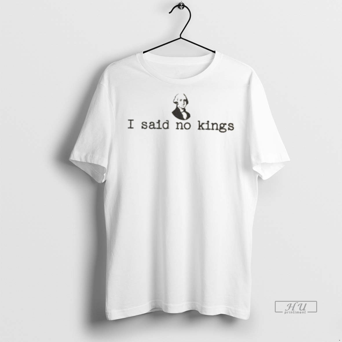 Officials George Washington I Said No Kings T Shirt Sweater Hoodie