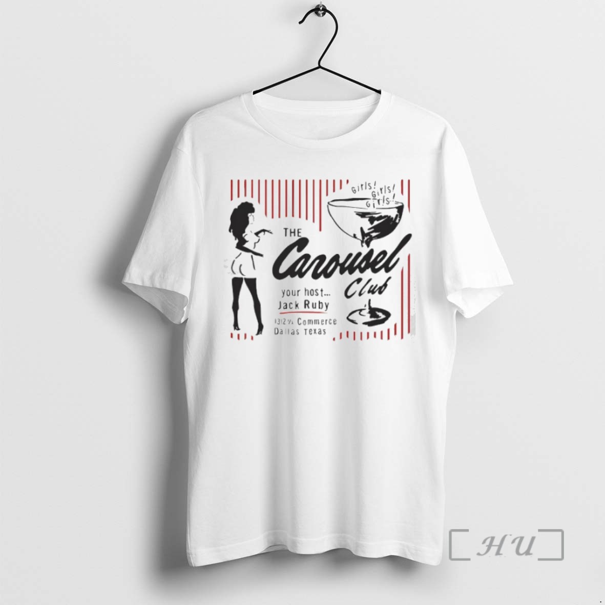 Officials Girls Girls Girls The Carousel Your Host Jack Ruby Club 1312 Commerce Dallas Texas Tee Sweater Hoodie