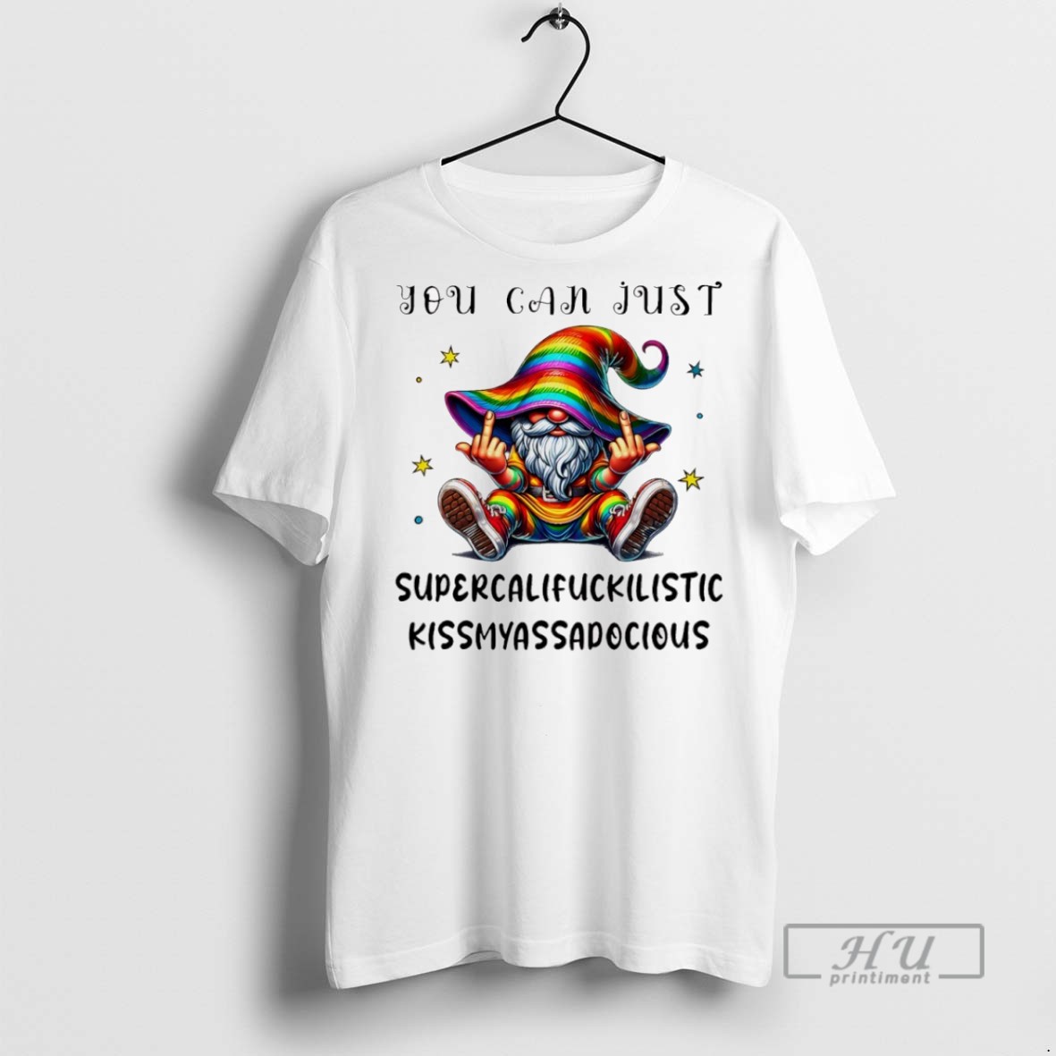 Officials Gnome Middle Finger You Can Just Supercalifuckilistic Kissmyassadocious T Shirt Sweatshirt