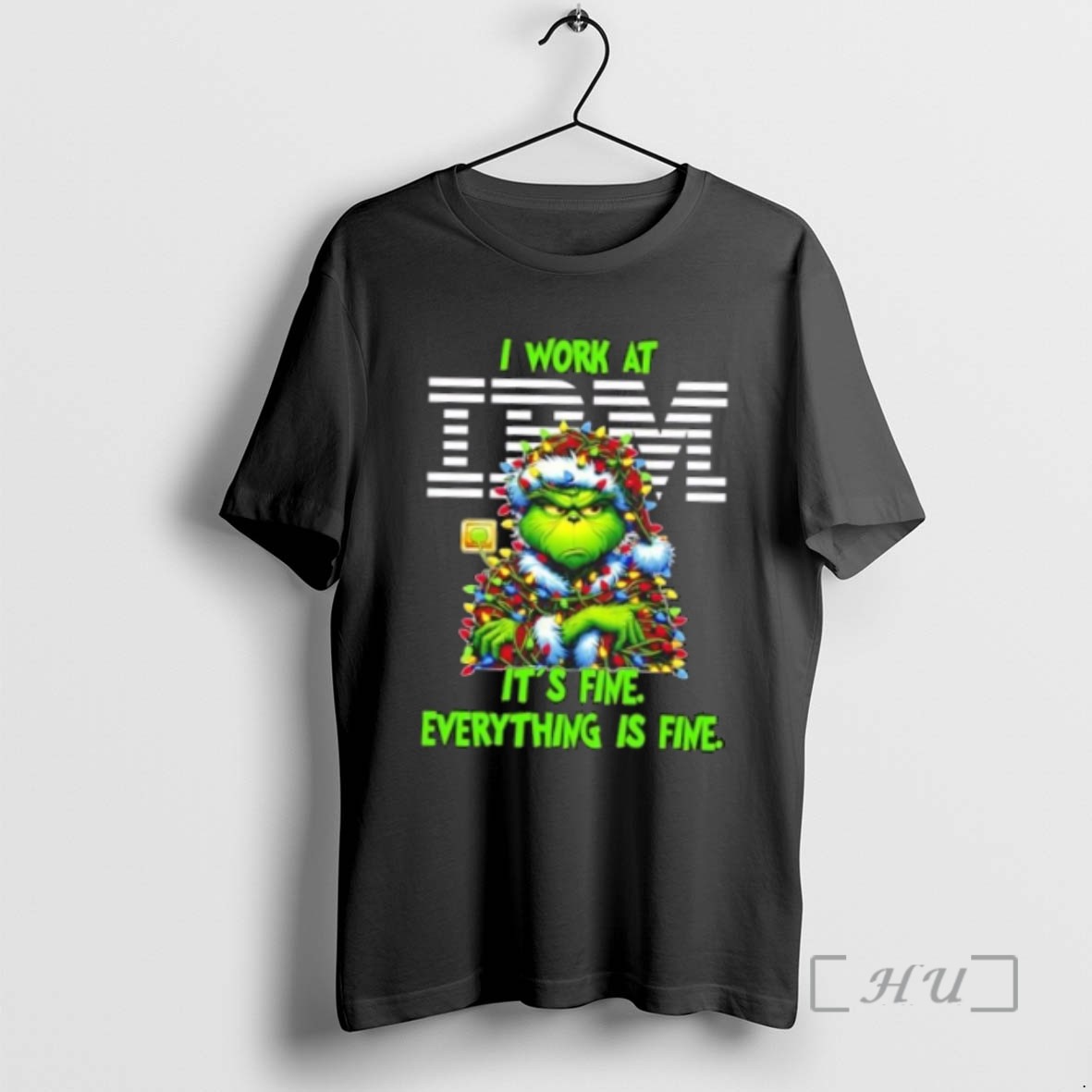 Officials Grinch Christmas Tree I Work At Ibm Its Fine Everything Is Fine T Shirt Sweater Hoodie