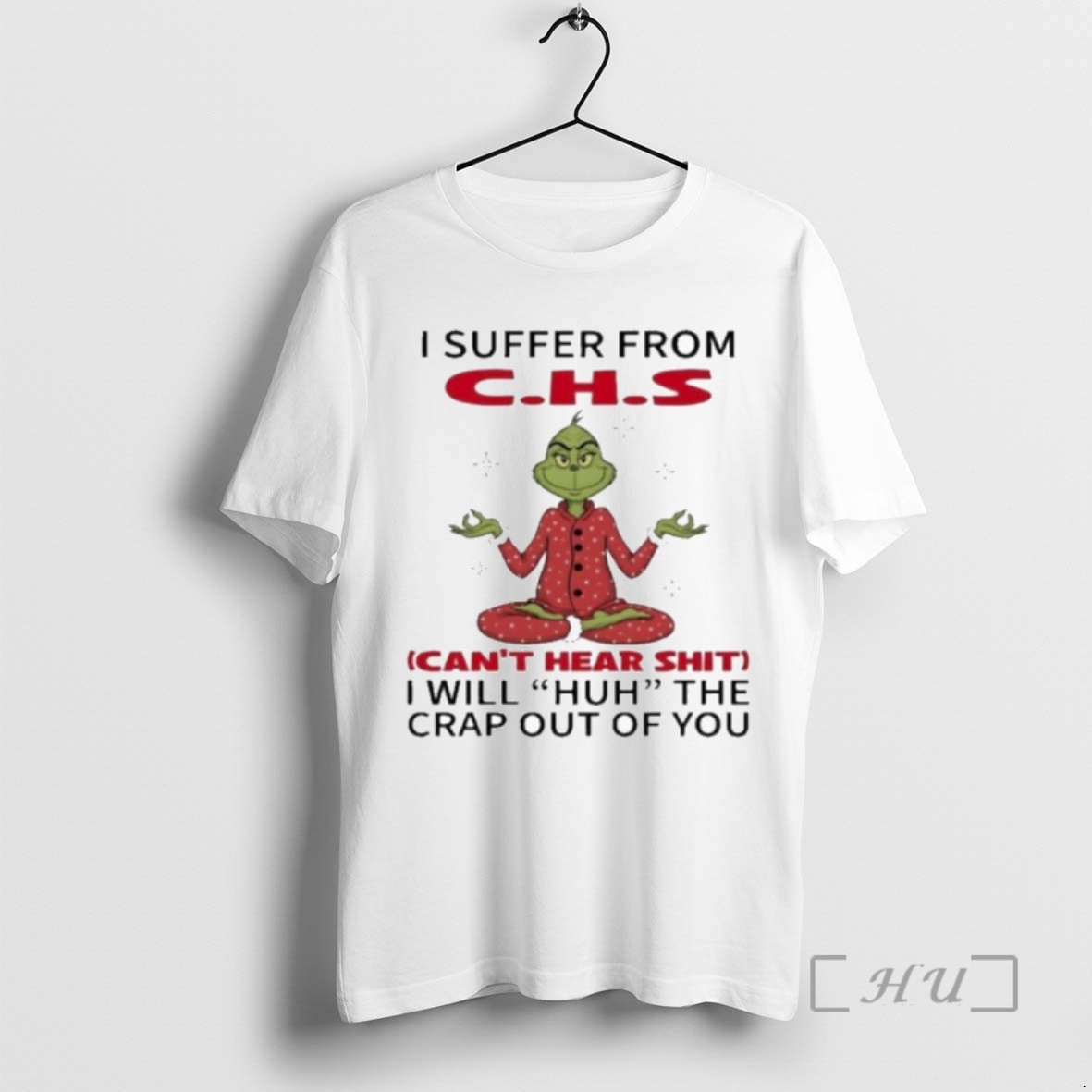 Officials Grinch I Suffer From Chs I Will Huh The Crap Out Of You Christmas Tee Shirt Sweater Hoodie