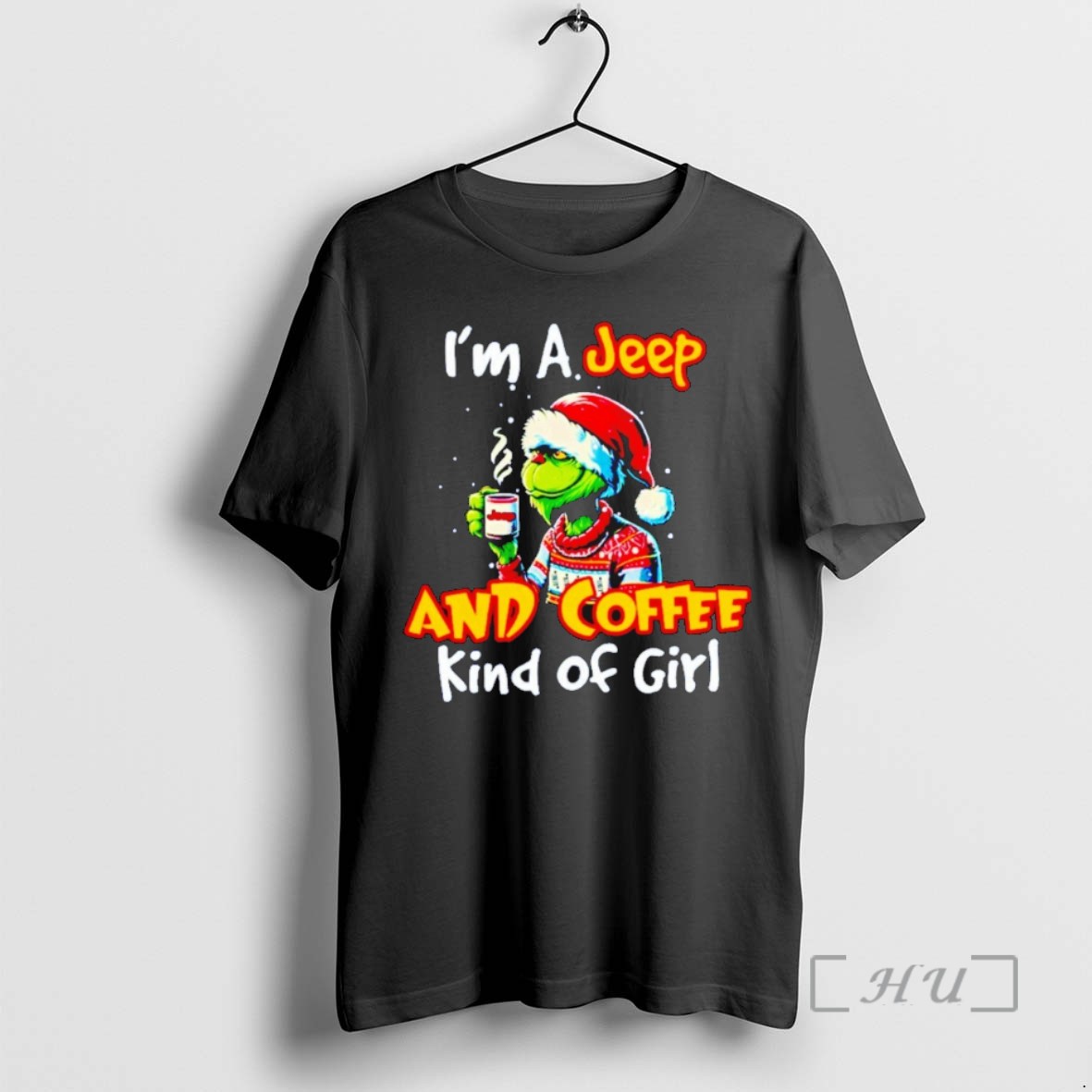 Officials Grinch Im A Jeep And Coffee Kind Of Girl Christmas T Shirt Sweater Hoodie