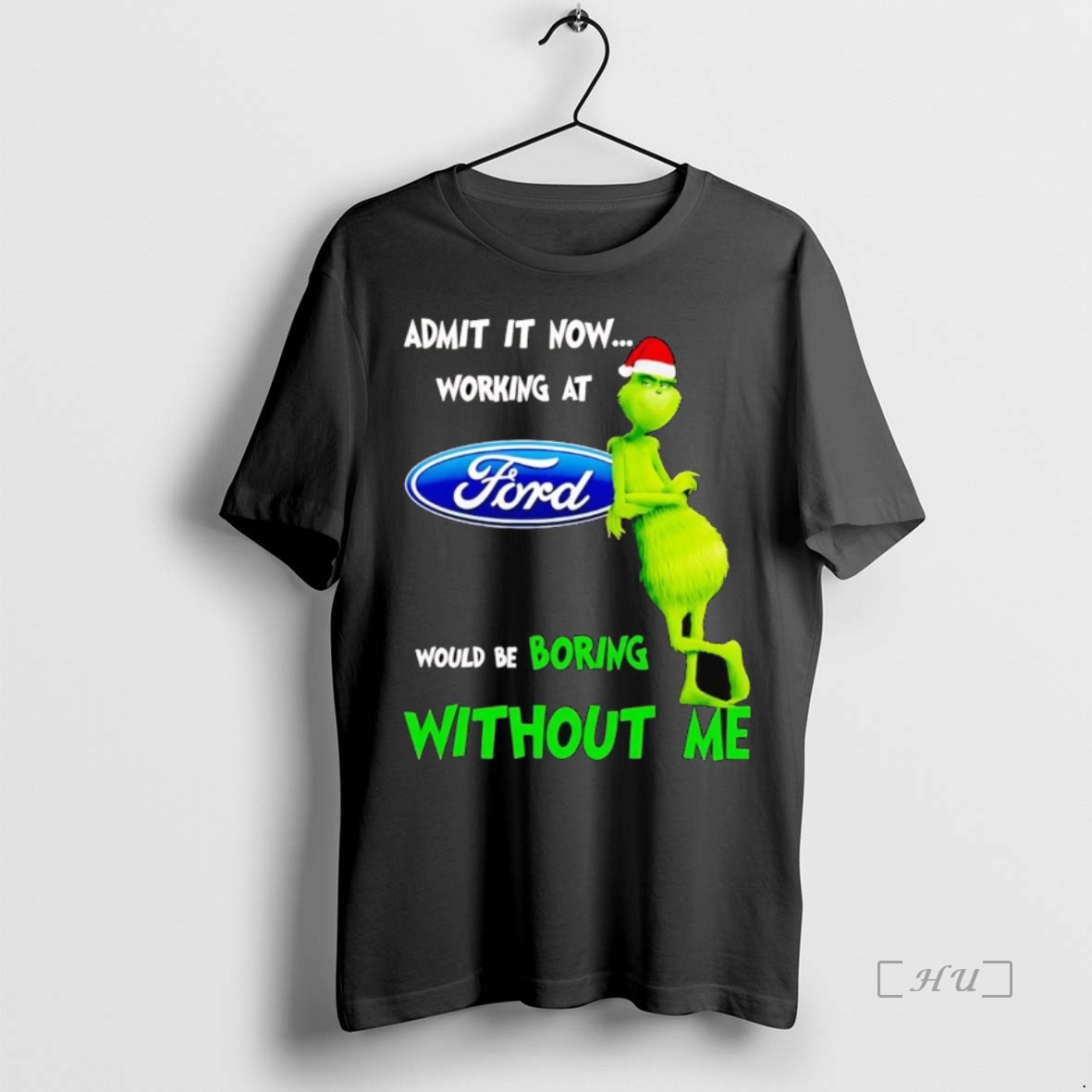 Officials Grinch Admit It Now Working At Ford Christmas T Shirts Sweater Hoodie