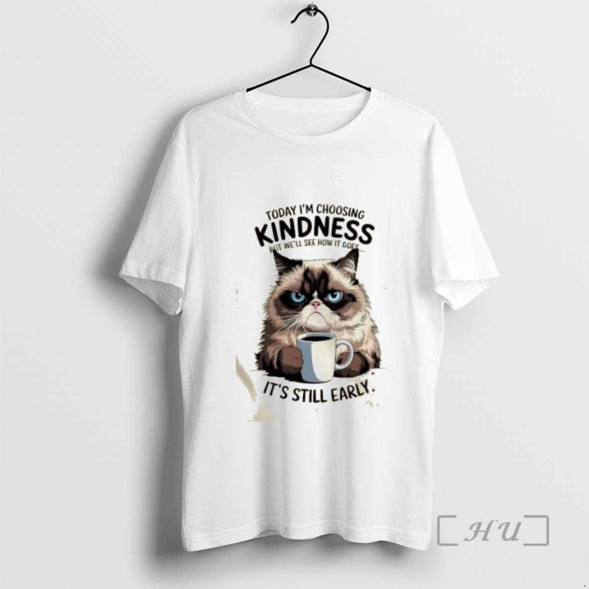 Officials Grumpy Cat With Coffee Today Im Choosing Kindness But Well See Show It Goes Its Still Early T Shirt Sweater Hoodie