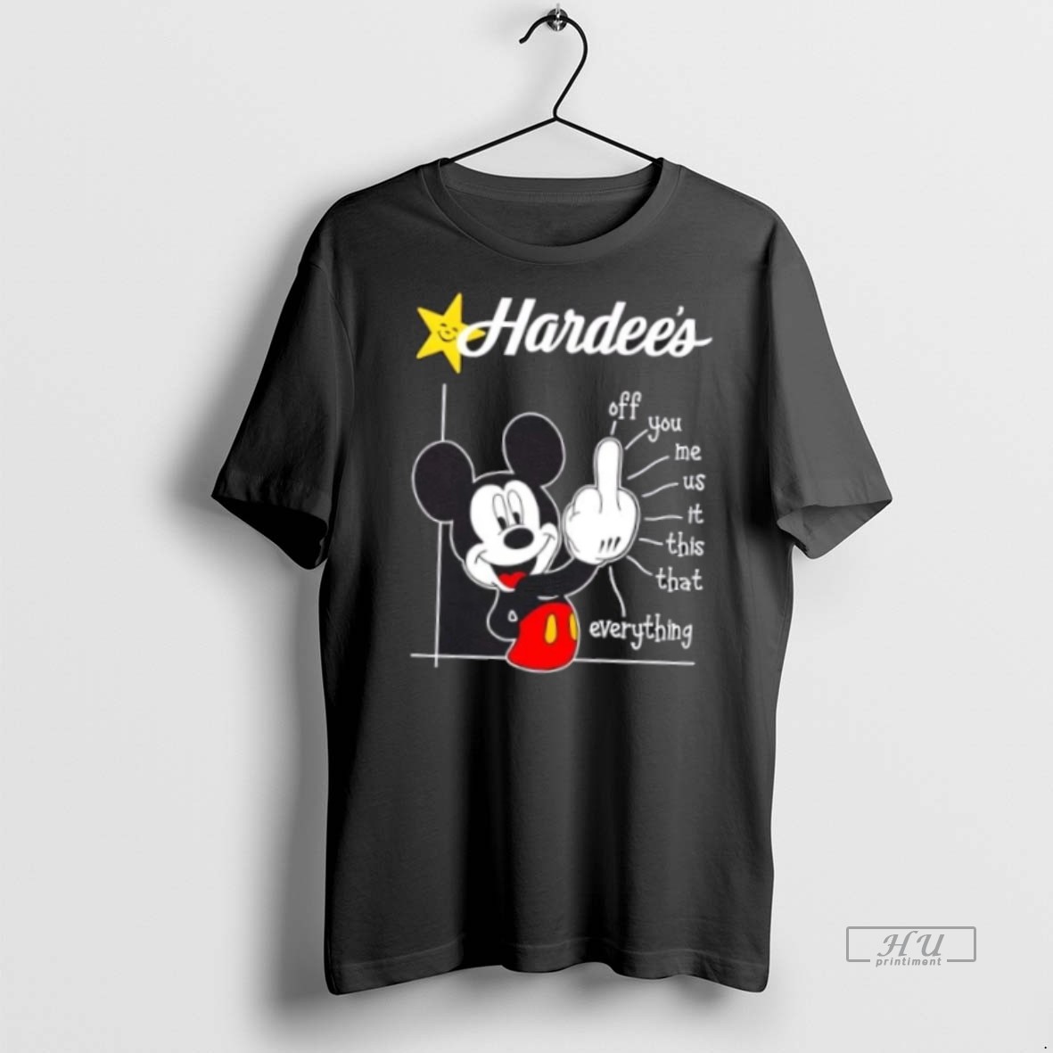 Officials Hardees X Mickey Fluff Off You Me Us It This That Everything Graphic Tee Shirt Sweater Hoodie